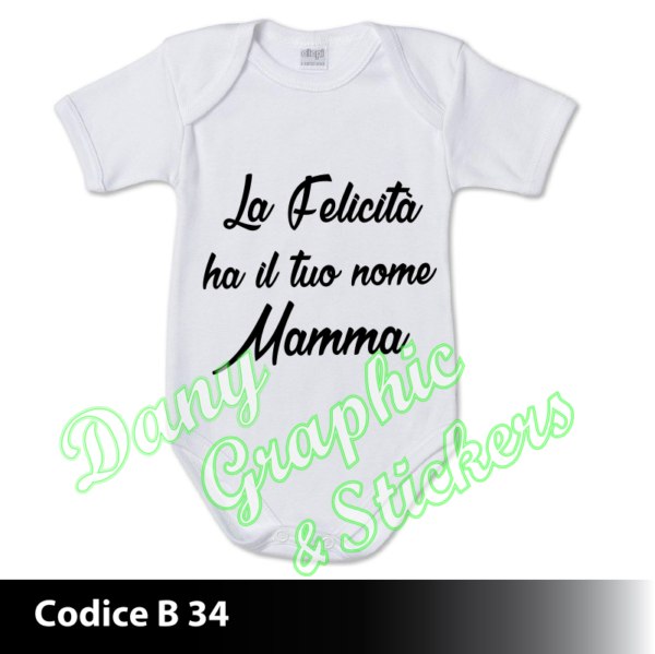 B 34 BODY LA FELICITA' HA IL TUO NOME MAMMA