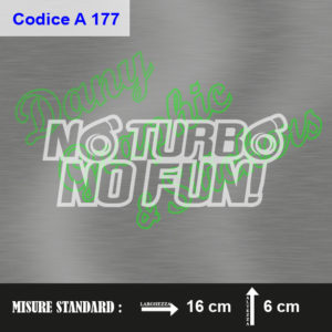 A 177 NO TURBO NO FUN