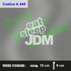 A 445 EAT SLEEP JDM