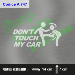A 747 DON'T TOUCH MY CAR