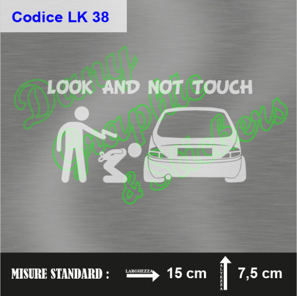 LK 38 LOOK AND NOT TOUCH LANCIA Y SCARICO LATERALE